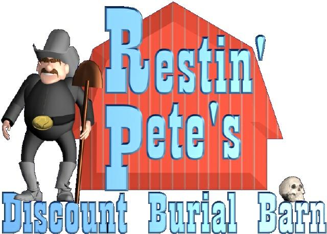Restin' Pete's Discount Burial Barn